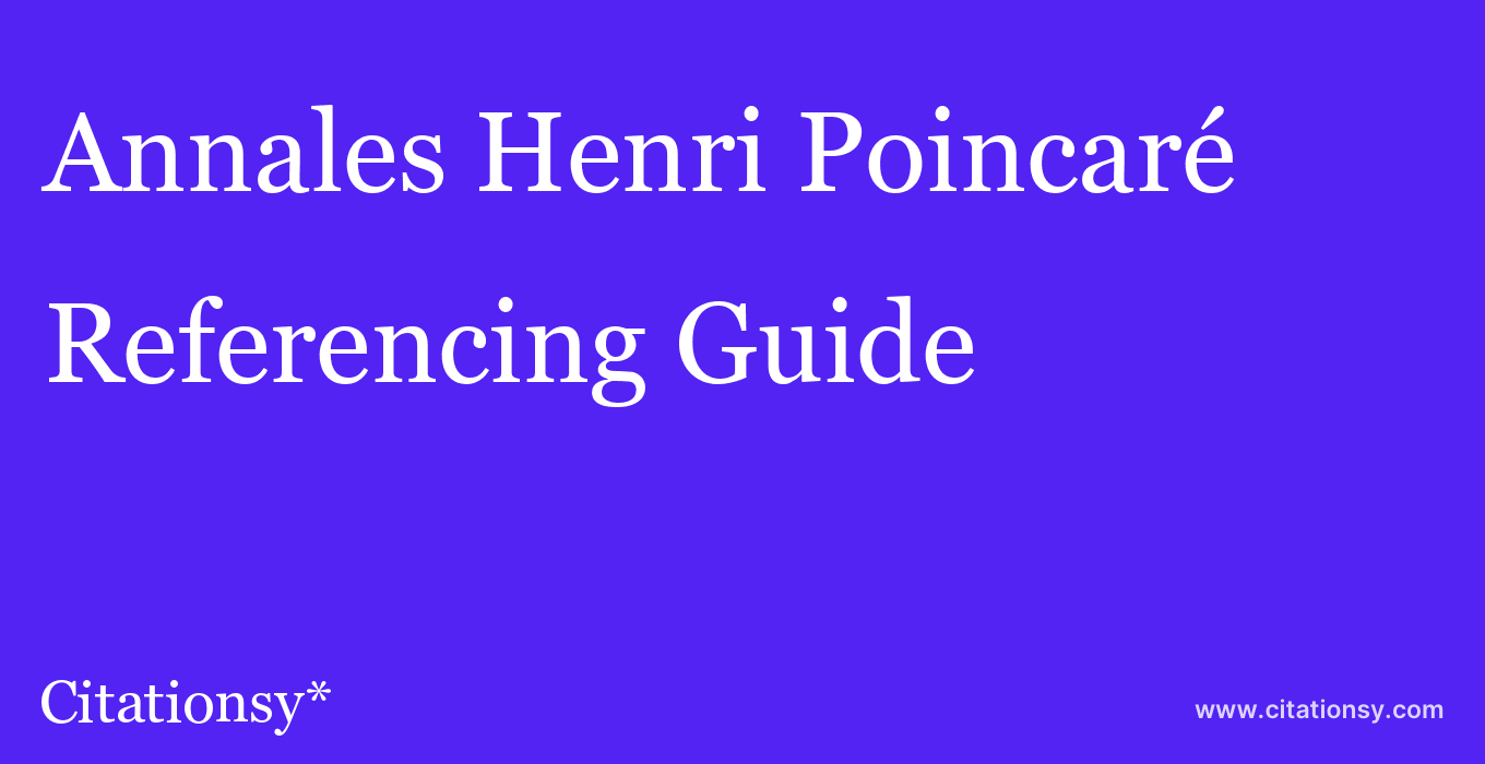 cite Annales Henri Poincaré  — Referencing Guide